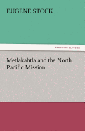 Metlakahtla and the North Pacific Mission