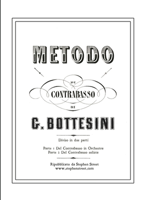 Metodo di Contrabasso - Bottesini, Giovanni (Original Author), and Street, Stephen (Other primary creator)