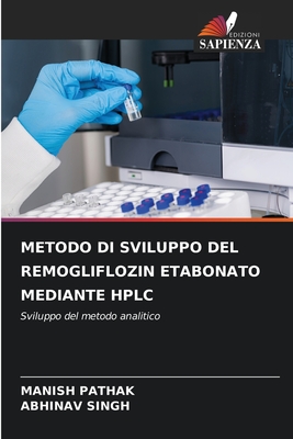 Metodo Di Sviluppo del Remogliflozin Etabonato Mediante HPLC - Pathak, Manish, and Singh, Abhinav