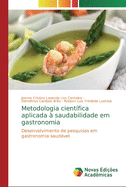 Metodologia cient?fica aplicada ? saudabilidade em gastronomia