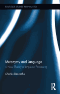 Metonymy and Language: A New Theory of Linguistic Processing