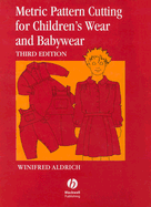 Metric Pattern Cutting for Children's Wear and Babywear: From Birth to 14 Years - Aldrich, Winifred, Dr.