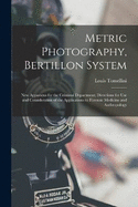 Metric Photography, Bertillon System; new Apparatus for the Criminal Department; Directions for use and Consideration of the Applications to Forensic Medicine and Anthropology