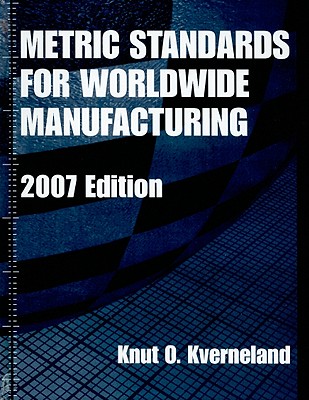 Metric Standards for Worldwide Manufacturing - Kverneland, Knut O