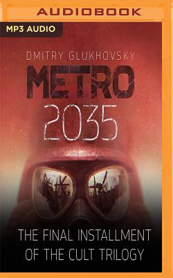 Metro 2035 - Glukhovsky, Dmitry, and Degas, Rupert (Read by)