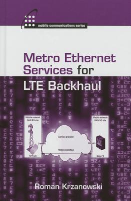 Metro Ethernet Services for LTE Backhaul - Krzanowski, Roman
