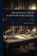 Metrologicorum Scriptorum Reliquiae