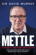 Mettle: Tragedy, Courage and Titles