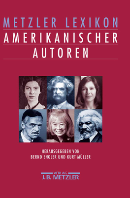 Metzler Lexikon Amerikanischer Autoren - Engler, Bernd (Editor), and Muller, Kurt (Editor)