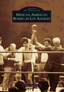 Mexican American Boxing in Los Angeles