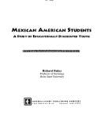 Mexican American Students: A Study of Educationally Discounted Youth