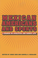 Mexican Americans and Sports: A Reader in the Athletics and Barrio Life
