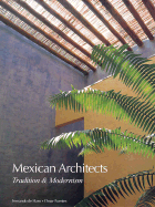 Mexican Architects: Tradition & Modernism - de Haro, Fernando (Editor), and Fuentes, Omar (Editor)