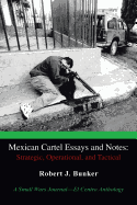 Mexican Cartel Essays and Notes: Strategic, Operational, and Tactical: A Small Wars Journal-El Centro Anthology