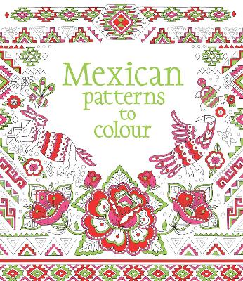 Mexican Patterns to Colour - Reid, Struan