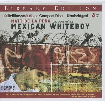 Mexican Whiteboy - De La Pena, Matt, and Leyva, Henry (Read by)
