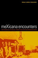 Mexicana Encounters: The Making of Social Identities on the Borderlands