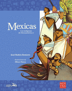 Mexicas: Los Ind?genas de Mesoam?rica II