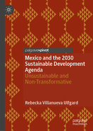 Mexico and the 2030 Sustainable Development Agenda: Unsustainable and Non-Transformative