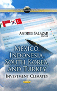 Mexico, Indonesia, South Korea & Turkey: Investment Climates