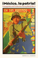 Mexico, La Patria: Propaganda and Production During World War II