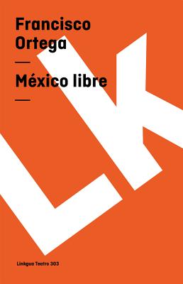 Mexico Libre - Ortega, Francisco