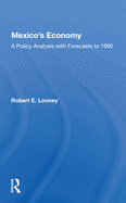 Mexico's Economy: A Policy Analysis with Forecasts to 1990