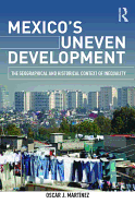 Mexico's Uneven Development: The Geographical and Historical Context of Inequality