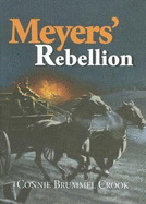 Meyers' Rebellion - Crook, Connie Brummel