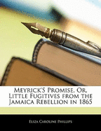 Meyrick's Promise, Or, Little Fugitives from the Jamaica Rebellion in 1865