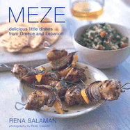 Meze: Delicious Little Dishes from Greece and Lebanon
