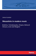 Mezzotints in modern music: Brahms, Tschaikowsky, Chopin, Richard Strauss, Liszt and Wagner