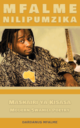 Mfalme - Nilipumzika: Mashairi Ya Kisasa - Modern Swahili Poetry