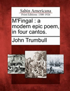 M'Fingal: A Modern Epic Poem, in Four Cantos