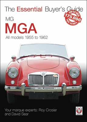 MG MGA: All Models 1955 to 1962 - Crosier, Roy, and Sear, David