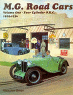 MG Road Cars: Four Cylinder O.H.C., 1929-1936 v. 1 - Green, Malcolm