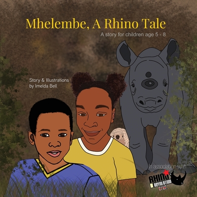 Mhelembe - A Rhino Tale - 