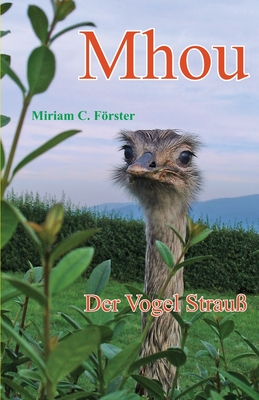 Mhou - Der Vogel Strau? - Frster, Miriam C