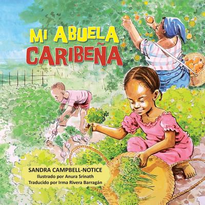 Mi Abuela Caribena - Rivera Barragan, Irma (Translated by), and Srinath, Anura (Illustrator), and Campbell-Notice, Sandra