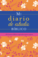 Mi Diario de Estudio B?blico: 180 Lecturas B?blicas Inspiradoras Para Mujeres