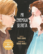 Mi Enemiga Secreta - Ludwig, Trudy, and Marble, Abigail (Illustrator), and Hernandez, Aurora (Translated by)