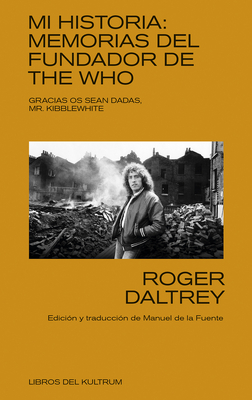 Mi Historia: Memorias del Fundador de the Who - Daltrey, Roger