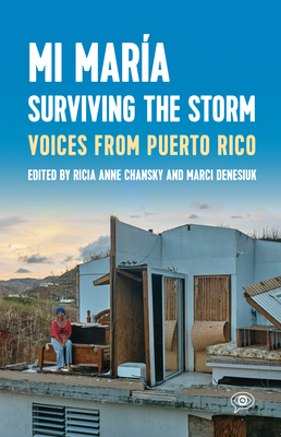 Mi Mara: Surviving the Storm: Voices from Puerto Rico. - Chansky, Ricia Anne (Editor), and Denesiuk, Marci (Editor)
