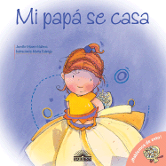 Mi Papa Se Casa: Daddy's Getting Married, Spanish Edition