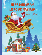 Mi Primer Gran Libro de Navidad para nios: Libro jumbo con ms de 100 pginas increbles para nios y nias de 2 a 8 aosDiversin y dibujos fciles para nios pequeos y preescolares.Increble Santa Claus, renos y muecos de nieve para...