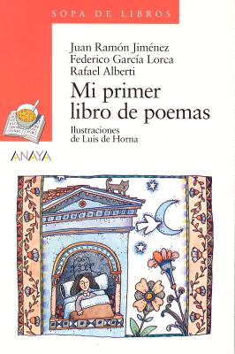 Mi Primer Libro de Poemas - Garcia Lorca, Federico, and Alberti, Rafael