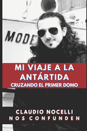 Mi Viaje a la Antrtida: Cruzando el Primer Domo