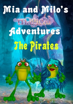 Mia and Milo's Magical Adventures - The Pirates - Coppolino, Lesley