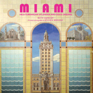 Miami: Mediterranean Splendor and Deco Dreams - Dunlop, Beth, and Brooke, Steven (Photographer), and Stern, Robert A M (Introduction by)