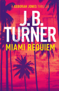 Miami Requiem: A Deborah Jones Crime Thriller